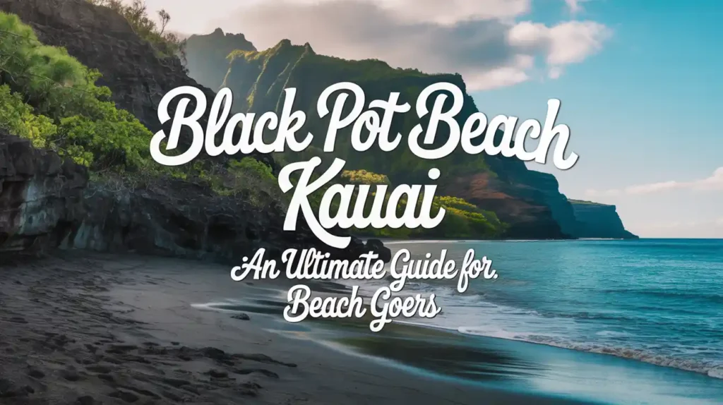 Black Pot Beach Kauai 1